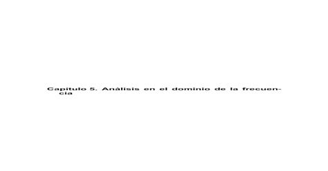 Capítulo 5 Análisis en el dominio de la frecuen cia PDF Document