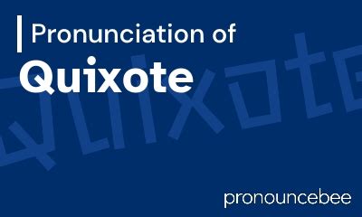 how to pronounce quixote