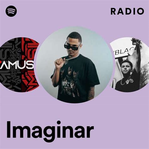 Imaginar Radio Playlist By Spotify Spotify