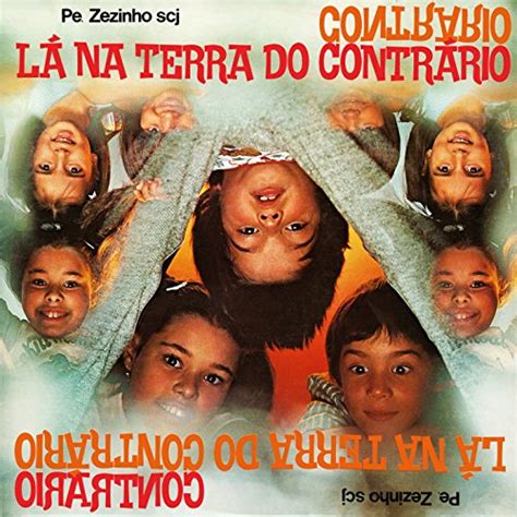 Écouter Lá na Terra do Contrário de Pe Zezinho SCJ sur Amazon Music