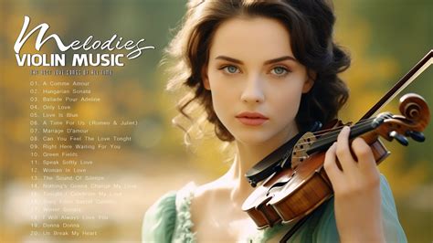 Most 50 Beautiful Violin Melodies For Stress Relief Best Relaxing Romantic Love Songs Of All