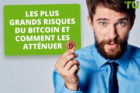 Quel est le plus grand risque lié au bitcoin