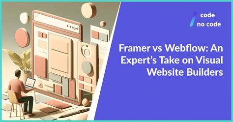 Framer Vs Webflow An Experts Take On Visual Website Builders