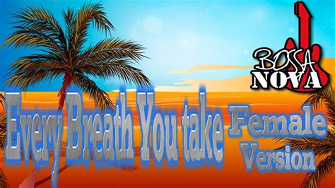 Every Breath You Take Bossa Nova Female Version Karaoke Youtube