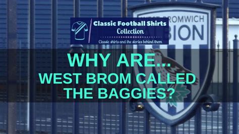 Why Are West Brom Called The Baggies? (Solved)