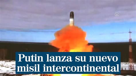 Putin Lanza Su Nuevo Misil Intercontinental Capaz De Golpear Eeuu Youtube