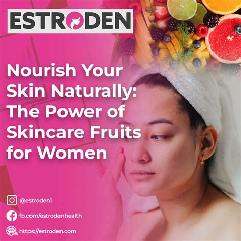 Nourish Your Skin Naturally: The Power of Skincare Fruits for Women - Estroden