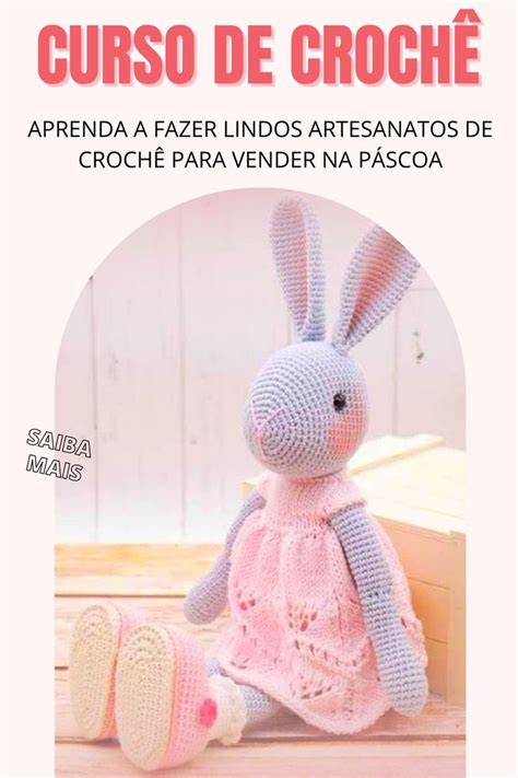 Saiba Como Faturar De A Mil Reais Na P Scoa Amigurumis De