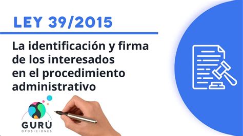 Ley 39 2015 identificación y firma de los interesados en el