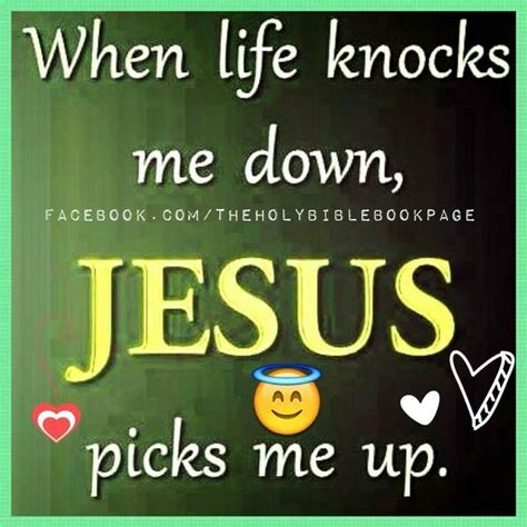 When Life Knocks Me Down Jesus Picks Me Up Inspirational Words