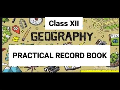 Geography Practical Record Book Of Class 12 GEOGRAPHY PRACTICAL FILE