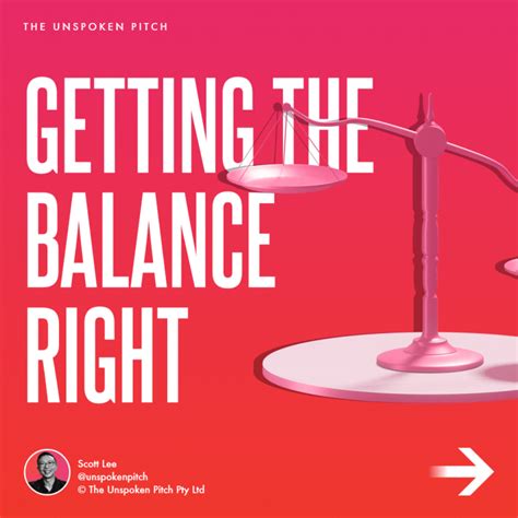 Getting The Balance Right The Unspoken Pitch