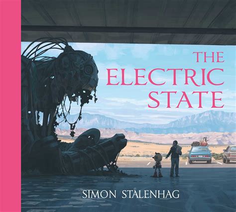 The Electric State Book By Simon Stålenhag Official Publisher Page