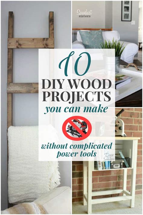 10 Diy Wood Projects You Can Make Without Complicated Power Tools