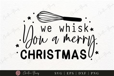 We Whisk You a Merry Christmas SVG Graphic by Christine Fleury ...