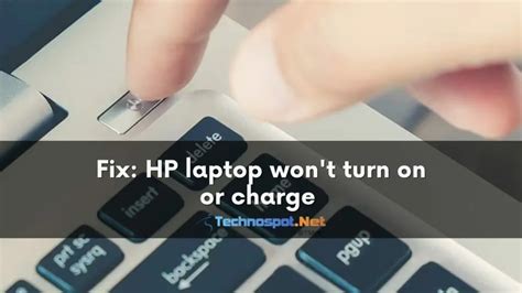 Hp Laptop Won T Turn On Or Charge