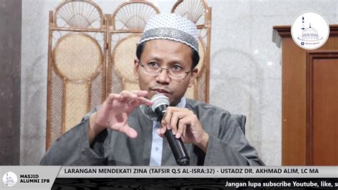 Larangan Mendekati Zina Tafsir Q S Al Isra 32 Ustadz DR Akhmad