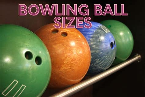 Bowling Ball Sizes 10pin Duckpin 5pin Candlepin