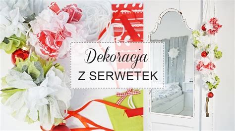 Dekoracja Z Serwetki Papierowe Diy Na Bo E Narodzenie