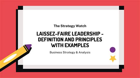 Laissez-Faire Leadership - Definition and Principles with Examples