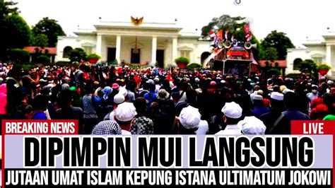 ISTANA DIKEPUNG MUI ULTIMATUM JOKOWI BONGKAR AL ZAYTUN YouTube