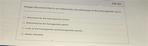 Solved Pts Morgan Discovered That In Sex Linked Traits Chegg