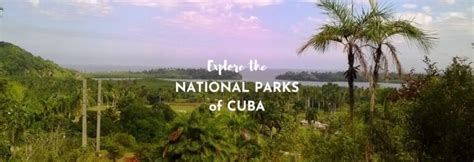 National Parks in Cuba [Cuba’s Natural Reserves] - Cubas Best