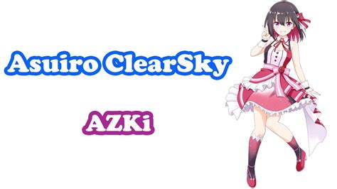 Azki あすいろclearsky Asuiro Clearsky Hololive Idol Project Youtube