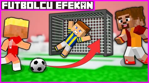 Futbolcu Efekan Turnuvaya Katildi Herkes Yend Minecraft Youtube