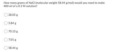 Solved How many grams of NaCl (molecular weight 58.44 g/mol) | Chegg.com