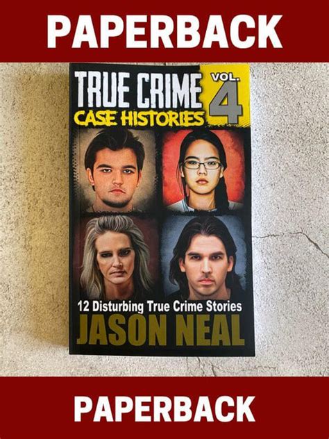 Volume 4 True Crime Case Histories Jason Neal Books