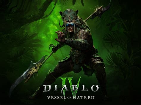 Neues Diablo 4 Addon Vessel Of Hatred Bringt Neue Zone Und Neue Klasse