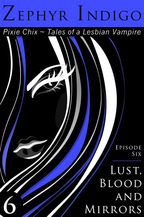 Pixie Chix Tales Of A Lesbian Vampire Lust Blood And Mirrors Ebook Zephyr Bol