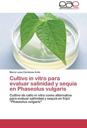 Buy Cultivo In Vitro Para Evaluar Salinidad Y Sequ A En Phaseolus