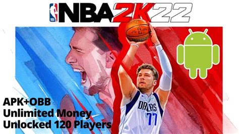 Nba 2k22 Apk Obb Unlimited Money Unlocked 120 Players Download