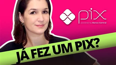 Tudo sobre PIX o que é e como fazer É seguro Quais as próximas