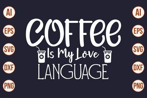 Coffee Is My Love Language Svg Graphic By Creativemomenul Creative