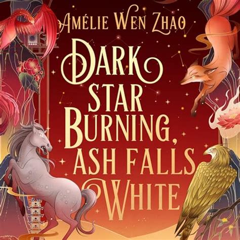 Dark Star Burning Ash Falls White By Amélie Wen Zhao Audiobook