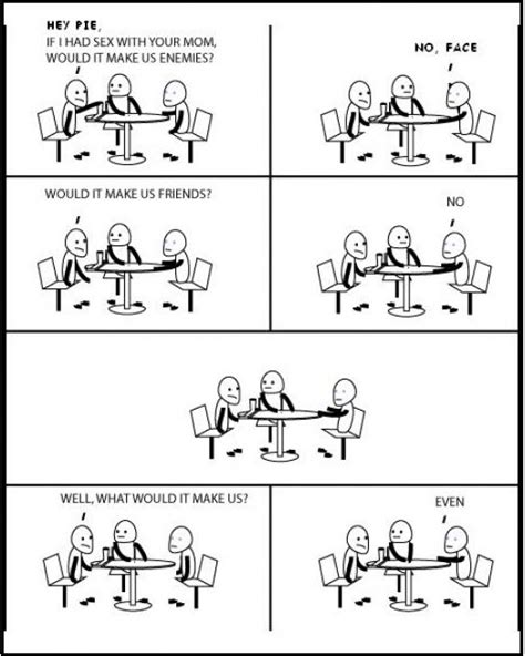 If I Had Sex With Your Mom MyConfinedSpace