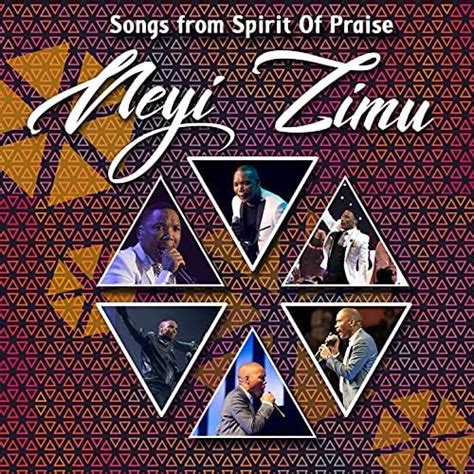 Amazon Songs From Spirit Of Praise Live Neyi Zimu Digital Music