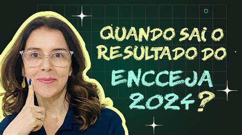 Quando sai o resultado do ENCCEJA 2024? - YouTube