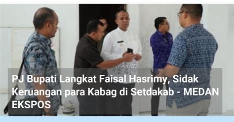 Pj Bupati Langkat Faisal Hasrimy Sidak Keruangan Para Kabag Di