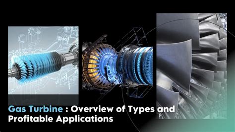 Gas Turbine Types: Overview of Types and Profitable Applications ...