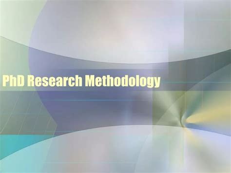 Ppt Phd Research Methodology Powerpoint Presentation Id 229331