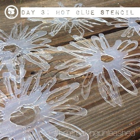 Days Of Printmaking Unleashed Day Hot Glue Stencil Create A Stencil Mask Made Of Hot