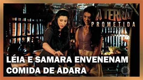 Léia e Samara envenenam comida para matar Adara A TERRA PROMETIDA