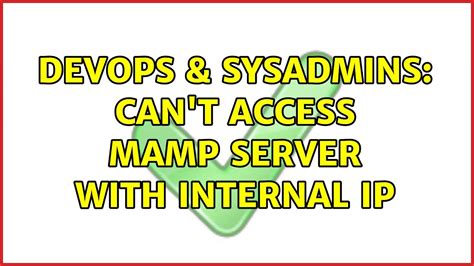 DevOps SysAdmins Can T Access Mamp Server With Internal IP 2