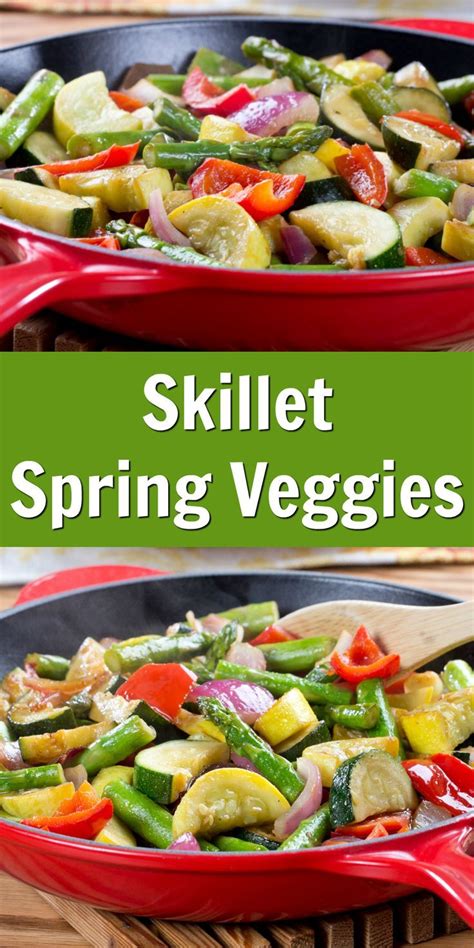 Our Skillet Spring Veggies Make The Perfect Go Along For Your Favorite