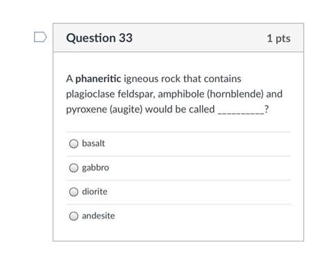 Solved Question 33 1 pts A phaneritic igneous rock that | Chegg.com