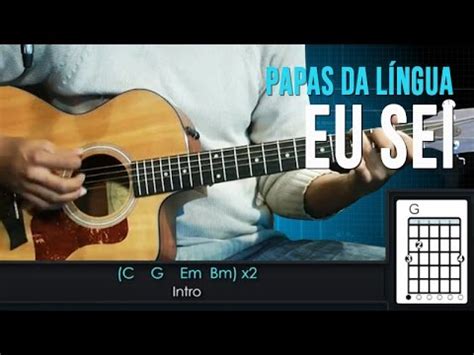 Papas da Língua Eu Sei aula de violão YouTube